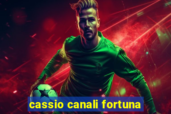 cassio canali fortuna